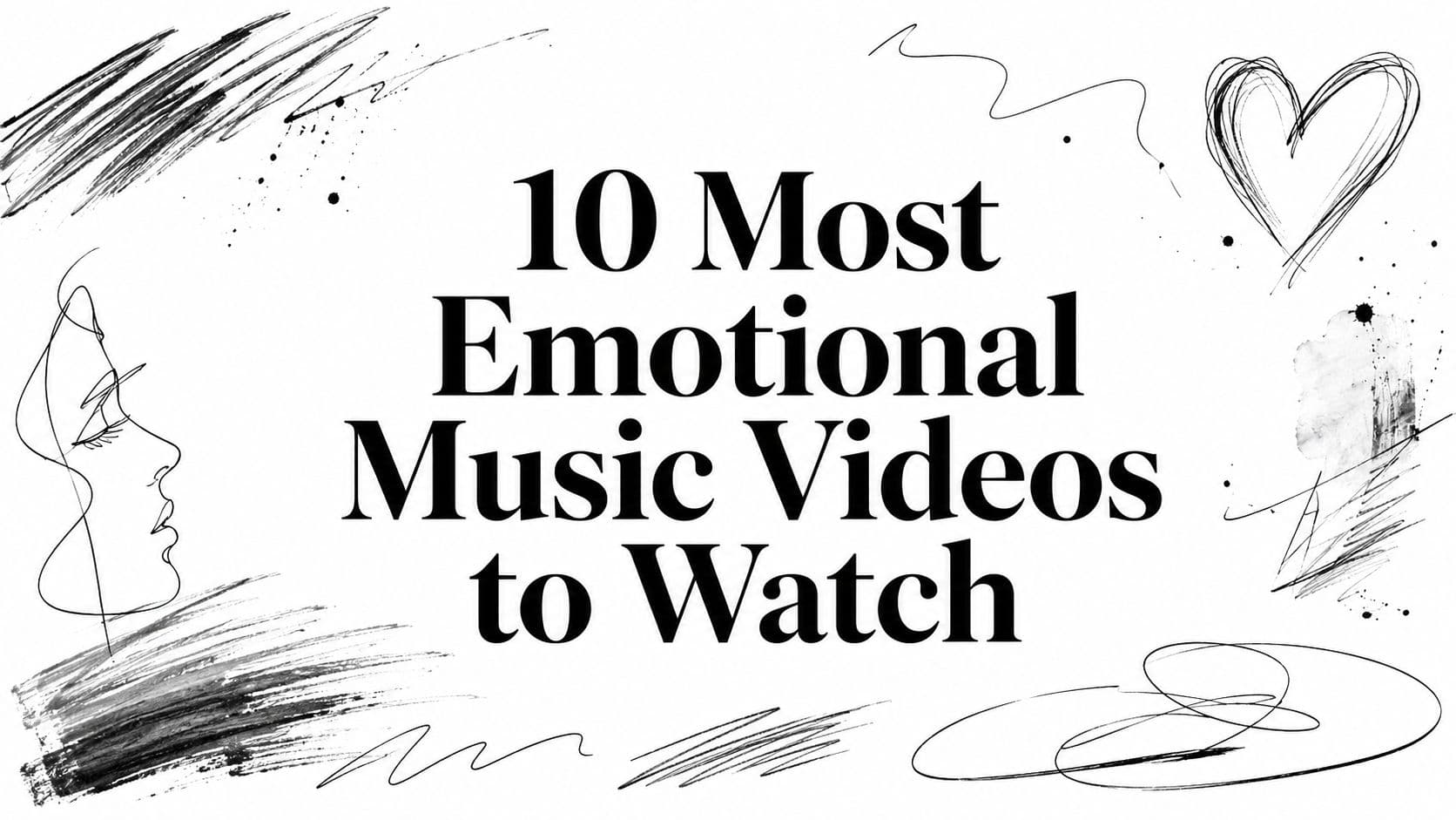 10 Most Emotional Music Videos to Watch