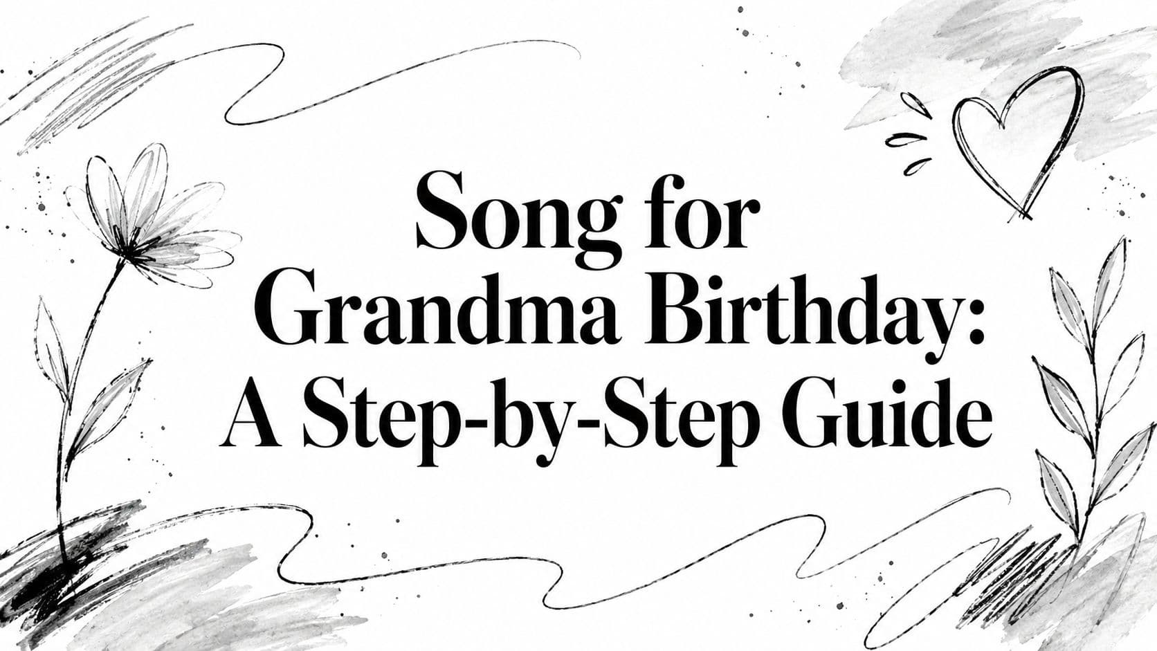 Song for Grandma Birthday: A Step-by-Step Guide