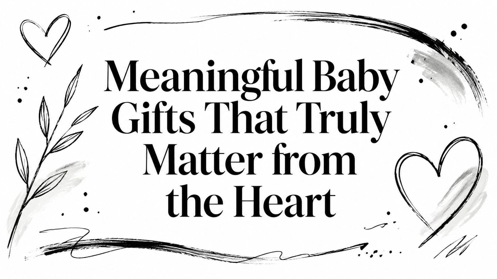 Meaningful Baby Gifts That Truly Matter from the Heart